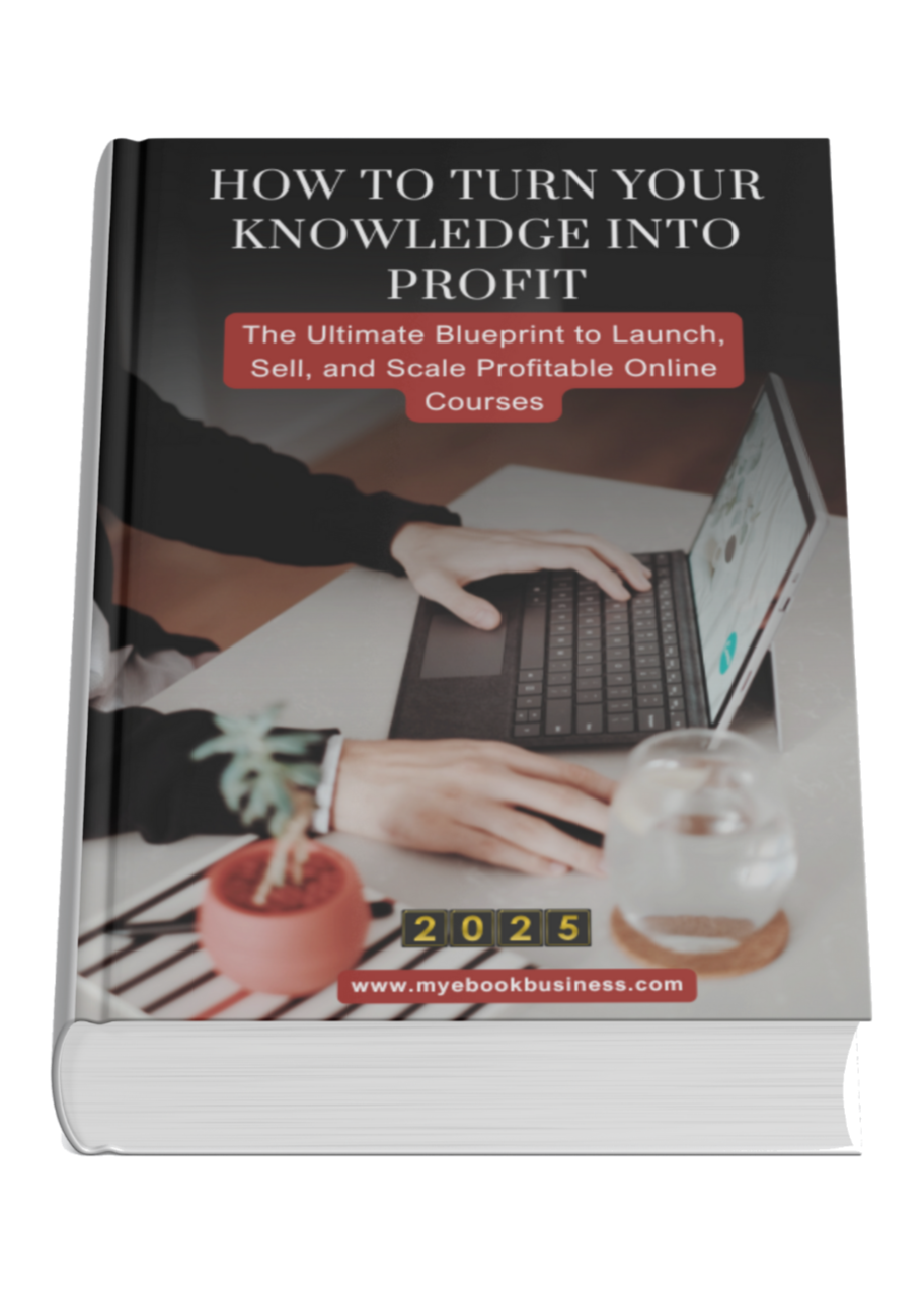How to Turn Your Knowledge into Profit: The Ultimate Blueprint to Launch, Sell, and Scale Profitable Online Courses